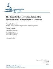 The Presidential Libraries ACT and the Establishment of Presidential Libraries