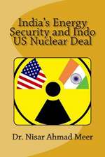 India's Energy Security and Indo - Us Nuclear Deal