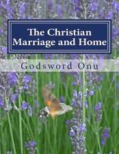 The Christian Marriage and Home