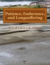 Patience, Endurance, and Longsuffering