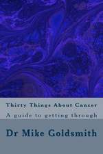 Thirty Things about Cancer