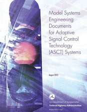 Model Systems Engineering Documents for Adaptive Signal Control Technology (Asct) Systems