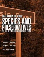 Evaluation of Wood Species and Preservatives for Use in Wisconsin Highway Sign Posts