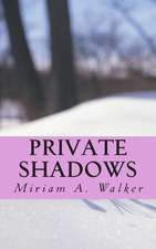 Private Shadows