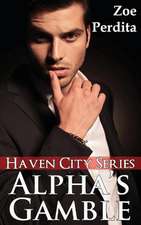 Alpha's Gamble (Haven City Series # 7)