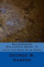 Wilderness Millennia Book IV