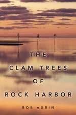 The Clam Trees of Rock Harbor