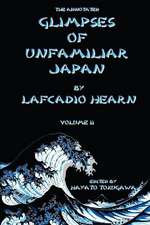 The Annotated Glimpses of Unfamiliar Japan by Lafcadio Hearn