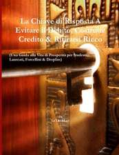 La Chiave Di Risposta a Evitare Il Debito, Costruire Credito & Ritirarsi Ricco