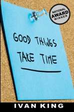 Good Things Take Time