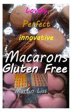 Lovely Perfect Innovative Macarons Gluten Free.