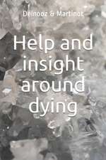 Help and Insight Around Dying