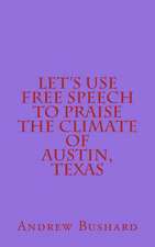 Let's Use Free Speech to Praise the Climate of Austin, Texas