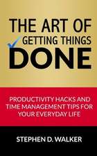 The Art of Getting Things Done