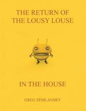 The Return of the Lousy Louse in the House