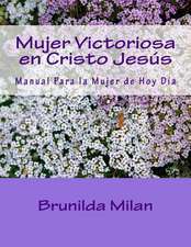 Mujer Victoriosa En Cristo Jesus