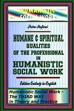 Humane & Spiritual Qualities of the Professional in Humanistic Social Work