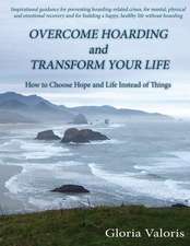 Overcome Hoarding and Transform Your Life