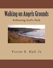 Walking on Angels Grounds