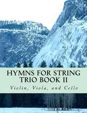 Hymns for String Trio Book II - Violin, Viola, and Cello