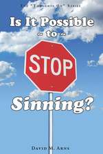 Is It Possible to Stop Sinning?