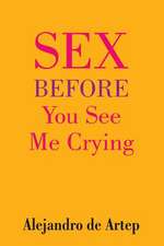 Sex Before You See Me Crying