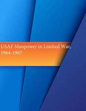 USAF Manpower in Limited War, 1964-1967