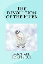 The Devolution of the Flubb