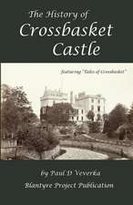 The History of Crossbasket Castle