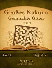 Grosses Kakuro Gemischte Gitter Luxus - Band 2 - 249 Ratsel