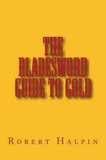 The Bladesword Guide to Gold