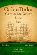 Calcudoku Gemischte Gitter Luxus - Schwer - Band 14 - 468 Ratsel