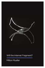 Will the Internet Fragment? – Sovereignty, Globalization and Cyberspace