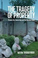 The Tragedy of Property – Private Life, Ownership and the Russian State