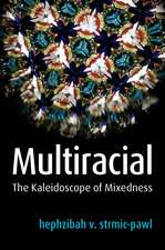 Multiracial – The Kaleidoscope of Mixedness