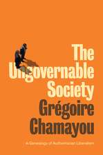 The Ungovernable Society – A Genealogy of Authoritarian Liberalism