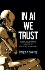 In AI We Trust – Power, Illusion and Control of Predictive Algorithms Cloth