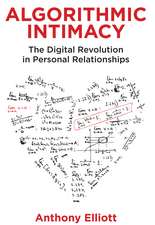 Algorithmic Intimacy: The Digital Revolution in Personal Relationships