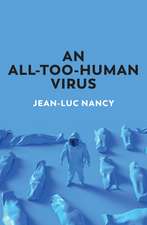 An All–Too–Human Virus