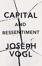 Capital and Ressentiment – A Short Theory of the Present