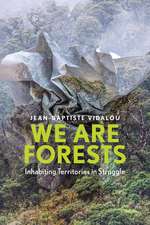 We are Forests – Inhabiting Territories in Struggle