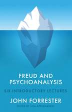 Freud and Psychoanalysis – Six Introductory Lectures