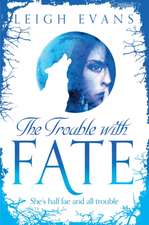 The Trouble With Fate