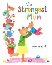 Kent, N: The Strongest Mum