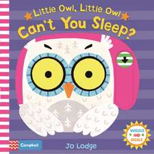 Little Owl, Little Owl Can't You Sleep?