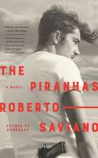 Saviano, R: The Piranhas