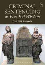 Criminal Sentencing as Practical Wisdom