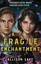 A Fragile Enchantment