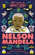 Thomas, I: Little Guides to Great Lives: Nelson Mandela