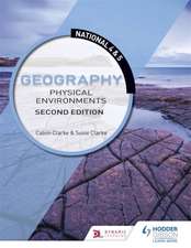 National 4 & 5 Geography: Physical Environments: Second Edition